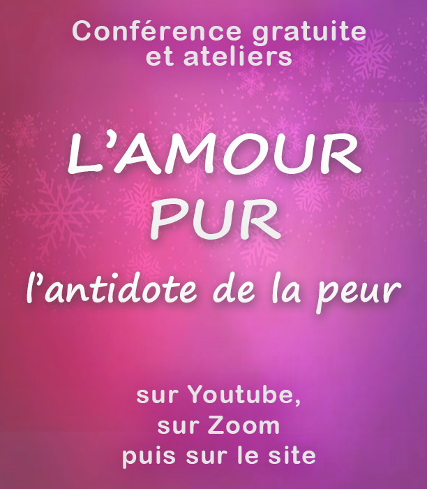 L’AMOUR pur, l’antidote de la peur