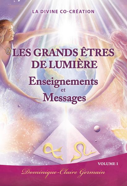 Les Grands Êtres de Lumière, leurs enseignements et leurs Messages