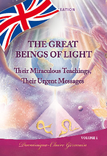 The Great Beings of Light; Their Miraculous Teachings, Their Urgent
Messages